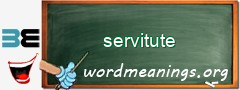 WordMeaning blackboard for servitute